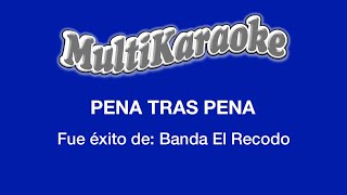 Pena Tras Pena  Multikaraoke  Fue Éxito de La Banda el Recodo [upl. by Hebrew]