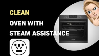 How to Clean Your Westinghouse WVE617DSC Oven with Steam Assistance [upl. by Jahdal]