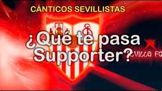 Qué te pasa Supporter  Cánticos Sevillistas  Raulalo [upl. by Aimee209]