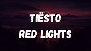 Tiësto  Red Lights Lyrics HD [upl. by Cheadle]