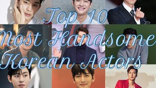 Top 10 Handsome Koreans Voted by Fans  Korean Heartthrobs ‼️ [upl. by Ferwerda157]