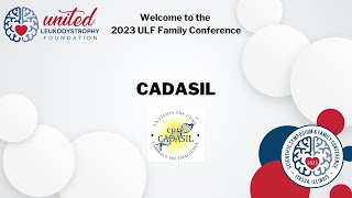 2023 ULF Family Conference CADASIL presented by Cure CADASIL [upl. by Hna514]