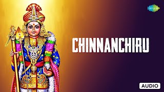 Chinnanchiru  Murugan Song  Dr Sirkazhi G Sivachidambaram  Saregama Tamil Devotional [upl. by Notsirb549]