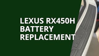 Lexus 2013 RX 450 H regular battery replacement ￼ [upl. by Juni]