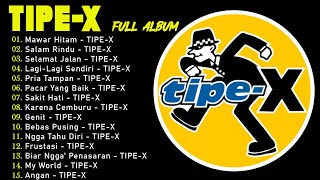 TipeX full album Terbaik 2023 Mawar Hitam Salam Rindu Selamat Jalan [upl. by Zela370]