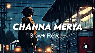 Channa Mereya song SlowReverb [upl. by Brittni]