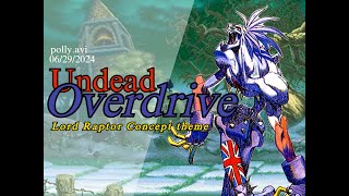 Undead Overdrive  Lord Raptor Darkstalkers Concept theme by PollyAVI [upl. by Olegnaleahcim169]