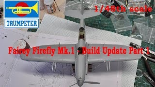 Trumpeter 148th Scale Fairey Firefly MkI  Build Update Part 1 [upl. by Cinomod]