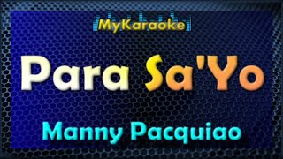 PARA SAYO  Karaoke version in the style of MANNY PACQUIAO [upl. by Karalee4]