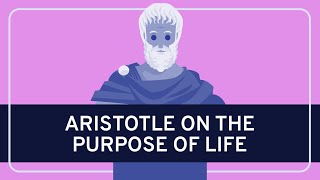 PHILOSOPHY  History Aristotle on the Purpose of Life HD [upl. by Dayiz]