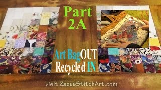 Art Tote Bag OUT Recycled IN  Colorwash Watercolor Piecing  Part 2A of 7  Adv Proj ZSA Tutorial [upl. by Enelear]