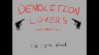 demolition lovers  animatic [upl. by Cheslie105]