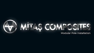 Mitaş Composites Modular Pole Installation [upl. by Dnomar620]