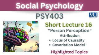 PSY403 Short Lecture 16AttributionLocus of CausalityCovariation ModelPsy403 short lec 16 [upl. by Kone]