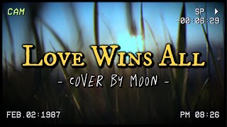 Love Wins All  Moon [upl. by Anileuqcaj]