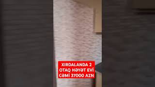 Xırdalanda 2 otaqlı həyət evi 37000 AZN 📱 0552227277 yeniev [upl. by Yelkrab748]