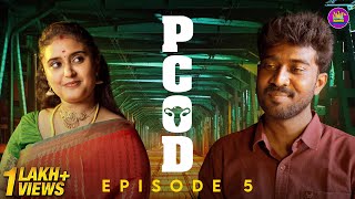 PCOD  Episode 5  Namma Ponnunga [upl. by Anonyw108]