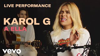 Karol G  quotA Ellaquot Live Performance  Vevo [upl. by Lyred260]