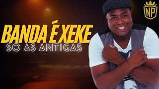 BANDA É XEKE ANTIGÃO PRA RELEMBRAR SINHO SILVA EXKORTEZIA [upl. by Thant]