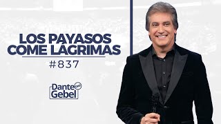 Dante Gebel 837  Los payasos come lágrimas [upl. by Ainnos]