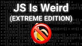 JavaScript Is Weird EXTREME EDITION [upl. by Ybocaj86]