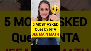 JEE MATH 5 MOST ASKED Qs by NTA jee [upl. by Eelana]