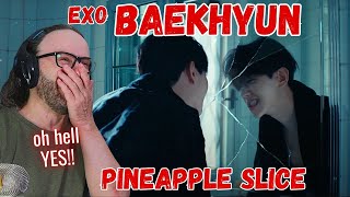 banger 백현 BAEKHYUN Pineapple Slice MV reaction [upl. by Henghold]