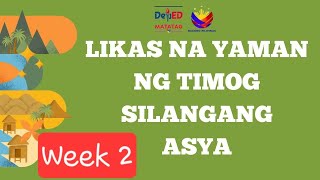 GRADE 7 AP 1st Quarter WEEK 2 LIKAS NA YAMAN NG TIMOG SILANGANG ASYA [upl. by Animor21]