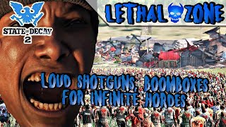 Shotguns wo suppressors boomboxes amp zombait for Infinite hordes  State of Decay 2 Lethal Zone [upl. by Iives184]