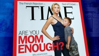 Time Magazine Cover BreastFeeding 3YearOld Spurs Debate on Attachment Parenting [upl. by Ahsha]