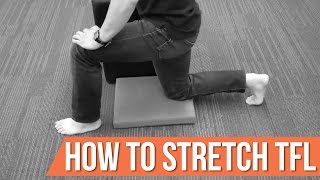 How to stretch TFL tensor fascia latae the right way [upl. by Chaunce]