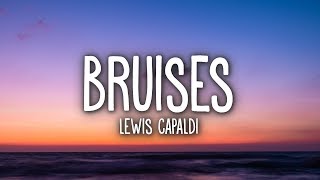 Lewis Capaldi  Bruises Lyrics [upl. by Glenn556]