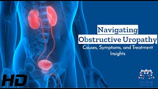 Obstructive Uropathy Explained From Symptoms to Treatment [upl. by Nellda]