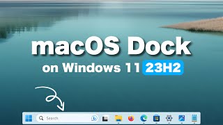 How to Customize Windows 11 23H2 Taskbar To Look Like macOS Dock [upl. by Ihcekn]