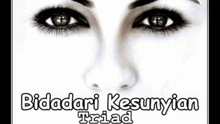 Bidadari Kesunyian Triad [upl. by Ashmead]