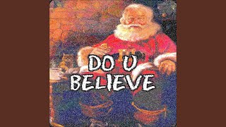 Do U Believe [upl. by Cleopatra]