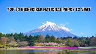 Top 20 Incredible National Parks to Visit [upl. by Eulaliah]