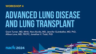 NACFC 2024  W04 Advanced Lung Disease and Lung Transplant [upl. by Ikaz]