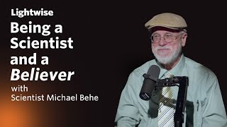 Lightwise 005  Being a Scientist and a Believer with Michael Behe [upl. by Mascia834]