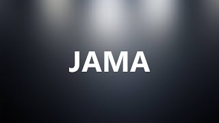 JAMA  Medical Meaning and Pronunciation [upl. by Eyoj321]