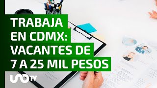 ¿Buscas empleo en CDMX Hay vacantes de 7 a 25 mil pesos [upl. by Aicilec]