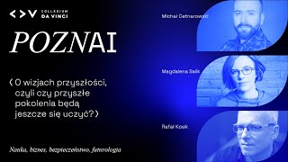 PoznAI  Panel  O wizjach przyszłości czyli czy przyszłe pokolenia będą jeszcze się uczyć [upl. by Amabil243]