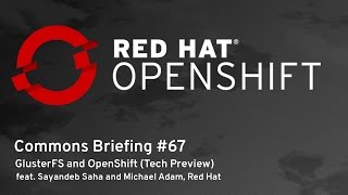 OpenShift Commons Briefing 67 GlusterFS and OpenShift Tech Preview [upl. by Nawrocki494]