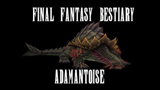 Final Fantasy Bestiary  Adamantoise [upl. by Auhsoj389]