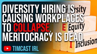 Diversity Hiring Is Causing Workplaces To COLLAPSE Meritocracy Is DEAD In America [upl. by Parrott744]