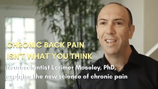 Chronic Back Pain Isnt What You Think w Lorimer Moseley PHD [upl. by Atinuahs205]