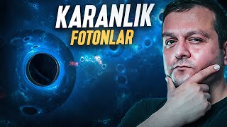 Karanlık Maddenin Sırrı Karanlık Fotonda Mı Saklı [upl. by Sakovich]