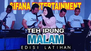 LATIHAN FULL DANGDUT LAGU MALAM RITA SUGIARTO  TEH IPUNG BERSAMA SIFANA ENTERTAINMENT [upl. by Martinelli344]