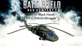 Battlefield Bad Company 2 UH60 Black Hawk M134 Dillion minigun sounds [upl. by Ailekat]