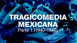 Tragicomedia Mexicana 1 19401946 [upl. by Ennaxor]